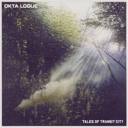 Okta Logue/Tales Of Transit City